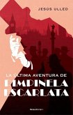 La Última Aventura de Pimpinela Escarlata/ The Last Adventure of Scarlet Pimpinel