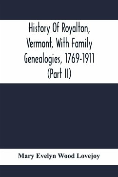 History Of Royalton, Vermont, With Family Genealogies, 1769-1911 (Part Ii) - Evelyn Wood Lovejoy, Mary