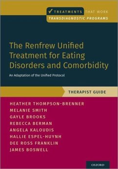 The Renfrew Unified Treatment for Eating Disorders and Comorbidity - Thompson-Brenner, Heather; Smith, Melanie; Brooks, Gayle E; Berman, Rebecca; Kaloudis, Angela; Espel-Huynh, Hallie; Ross Franklin, Dee; Boswell, James