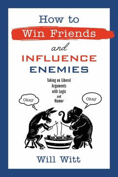How to Win Friends and Influence Enemies (eBook, ePUB) - Witt, Will