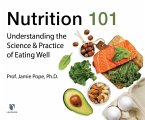 Nutrition 101: Understanding the Science and Practice of Eating Well