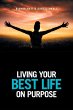 Living Your Best Life on Purpose - Bild 1