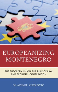 Europeanizing Montenegro - Vuckovic, Vladimir