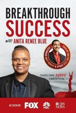 Breakthrough Success with Anita Renee Blue - Renee Blue, Anita