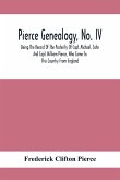 Pierce Genealogy, No. Iv