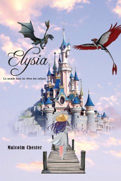 Elysia Le monde dans les rêves des enfants - Chester, Malcolm