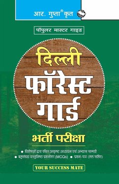 Delhi Forest Guard Recruitment Exam Guide (also useful for Wildlife Guard & Game Watcher) - Rph Editorial Board