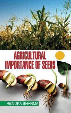 AGRICULTURAL IMPORTANCE OF SEEDS - Sharma, Renuka