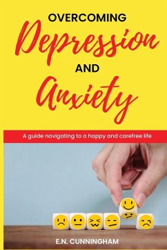 Overcoming depression and anxiety - Cunningham, E. N.