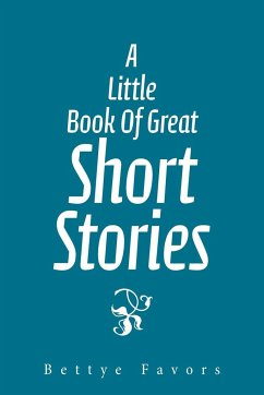 A Little Book of Great Short Stories - Favors, Bettye