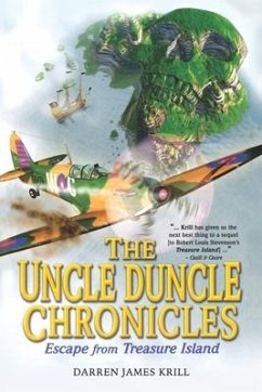 The Uncle Duncle Chronicles: Escape From Treasure Island - Krill, Darren James