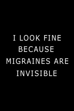 I Look Fine Because Migraines are Invisible