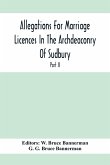 Allegations For Marriage Licences In The Archdeaconry Of Sudbury, In The County Of Suffolk During The Year 1755 To 1781 (Part Ii)
