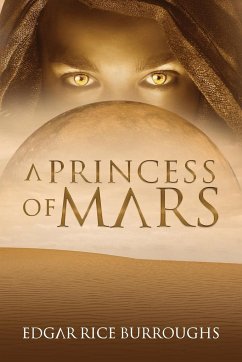 A Princess of Mars (Annotated) - Burroughs, Edgar Rice