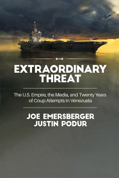 Extraordinary Threat - Podur, Justin; Emersberger, Joe