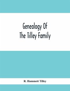 Genealogy Of The Tilley Family - Hammett Tilley, R.