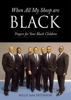 When All My Sheep are BLACK: Prayers for Your Black Children - Patterson, Willie Mae