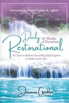 Daily Restorational 52-Weeks of Devotion: It's Time to Restore Everything Held Captive or Stolen From You. - Gordon, Jasmine