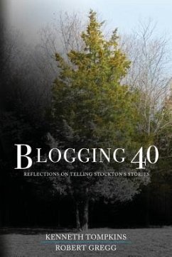 Blogging 40: Reflections on Telling Stockton's Stories - Tompkins, Kenneth; Gregg, Robert