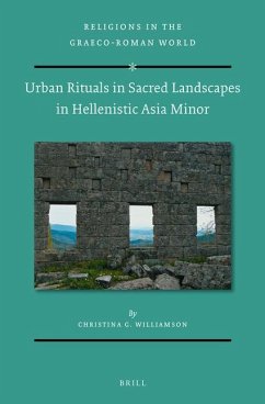 Urban Rituals in Sacred Landscapes in Hellenistic Asia Minor - G. Williamson, Christina