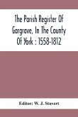 The Parish Register Of Gargrave, In The County Of York