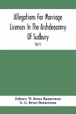 Allegations For Marriage Licences In The Archdeaconry Of Sudbury, In The County Of Suffolk During The Year 1684 To 1754 (Part I)