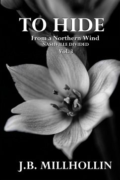 To Hide From a Northern Wind - Millhollin, J. B.