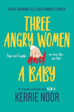 Three Angry Women And A Baby - Noor, Kerrie