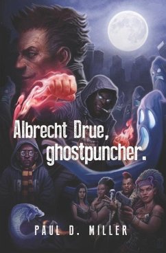 Albrecht Drue, ghostpuncher. - Miller, Paul D.