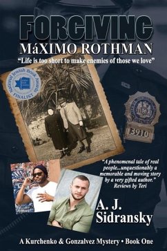 Forgiving Máximo Rothman Large Print: A Kurchenko & Gonzalves Mystery - Book One - Sidransky, A. J.