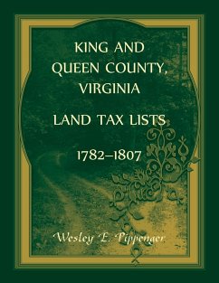 King and Queen County, Virginia Land Tax Lists, 1782-1807 - Pippenger, Wesley