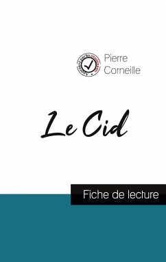Le Cid de Corneille (fiche de lecture et analyse complète de l'oeuvre) - Corneille, Pierre