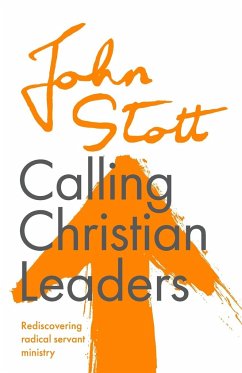 Calling Christian Leaders - Stott, John