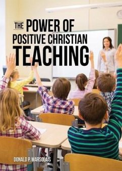 The Power of Positive Christian Teaching - Marsolais, Donald P.
