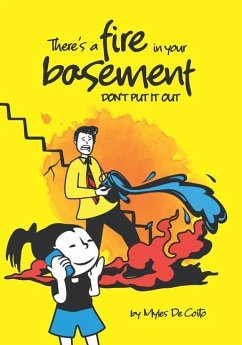 There's a fire in your basement: Don't Put It Out - de Coito, Myles