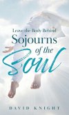 Leave the Body Behind: Sojourns of the Soul