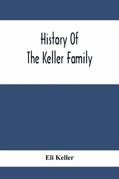 History Of The Keller Family - Keller, Eli