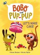 Let's Make Cake! (Bobo and Pup-Pup) - Bild 1