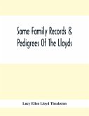 Some Family Records & Pedigrees Of The Lloyds