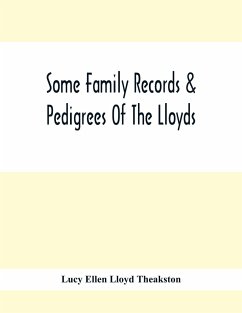 Some Family Records & Pedigrees Of The Lloyds - Ellen Lloyd Theakston, Lucy