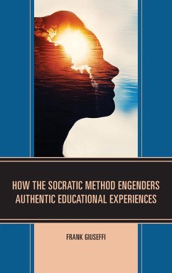 How the Socratic Method Engenders Authentic Educational Experiences - Giuseffi, Frank