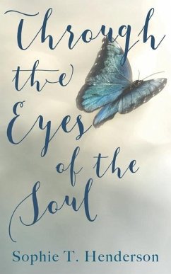 Through The Eyes Of The Soul - Henderson, Sophie T.