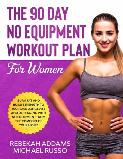 The 90 Day No Equipment Workout Plan For Women - Zollo, G. M; James, Tori