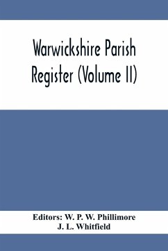 Warwickshire Parish Register (Volume Ii) - L. Whitfield, J.