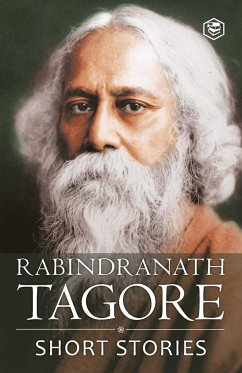 Rabindranath Tagore - Short Stories (Masters Collections Including The Childs Return) - Tagore, Rabindranath