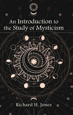 An Introduction to the Study of Mysticism - Jones, Richard H.