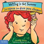 Waiting Is Not Forever / La Espera No Dura Para Siempre Board Book