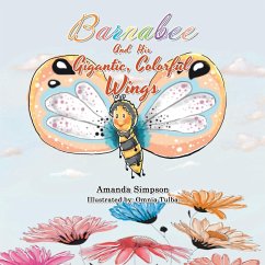 Barnabee and His Gigantic, Colorful Wings - Simpson, Amanda