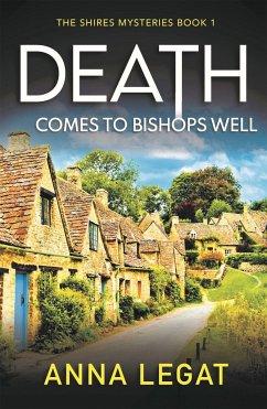 Death Comes to Bishops Well: The Shires Mysteries 1 - Legat, Anna