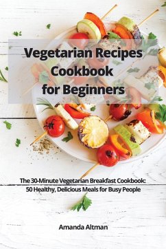 Vegetarian Recipes Cookbook for Beginners - Amanda Altman